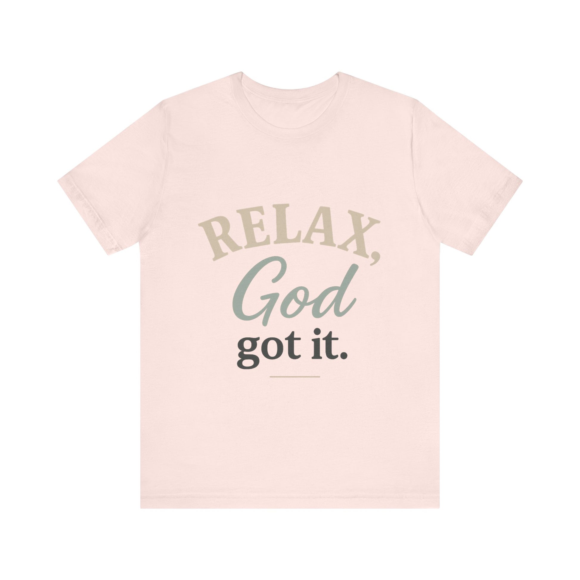 Relax, God Got It Tee