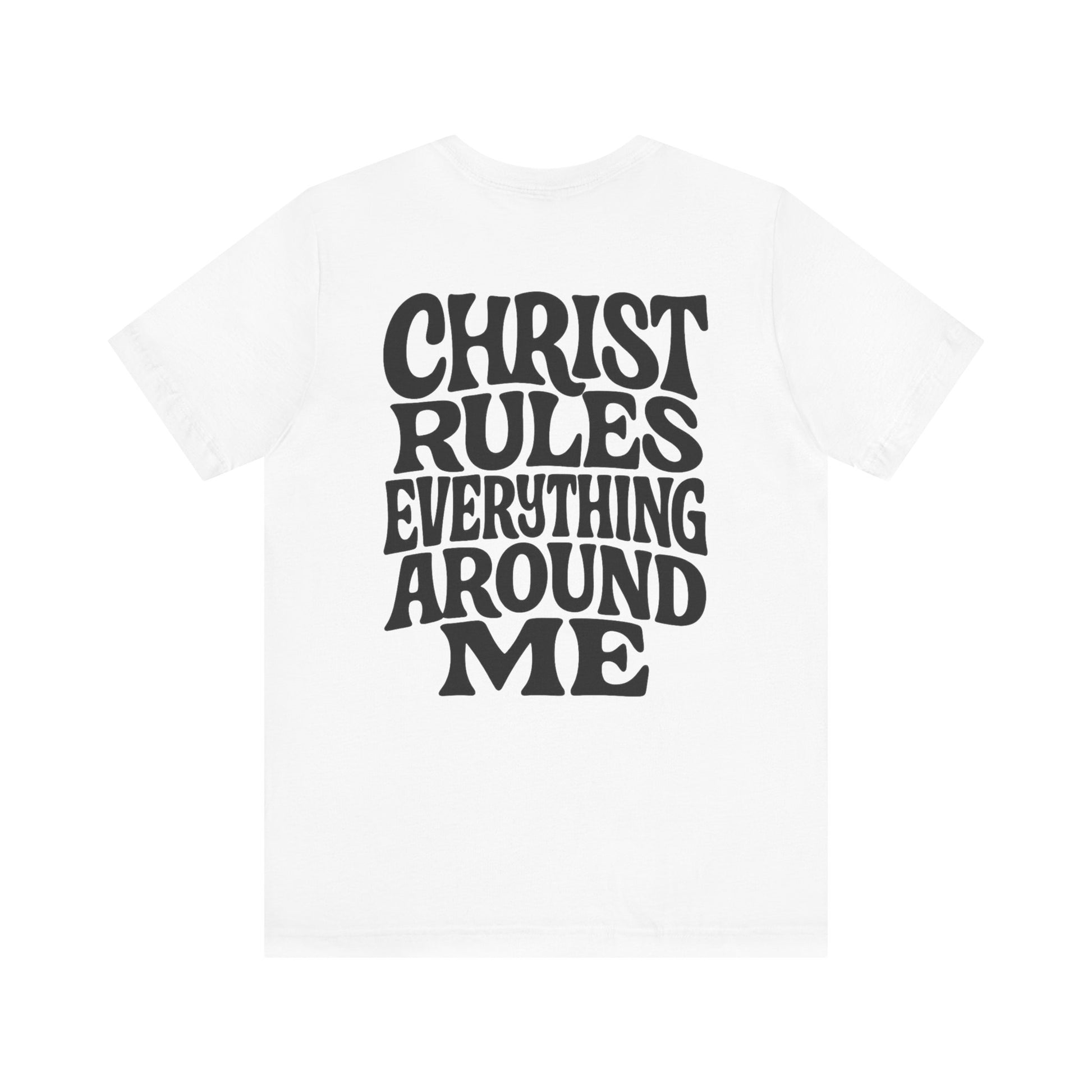Christ Rules Everything Tee
