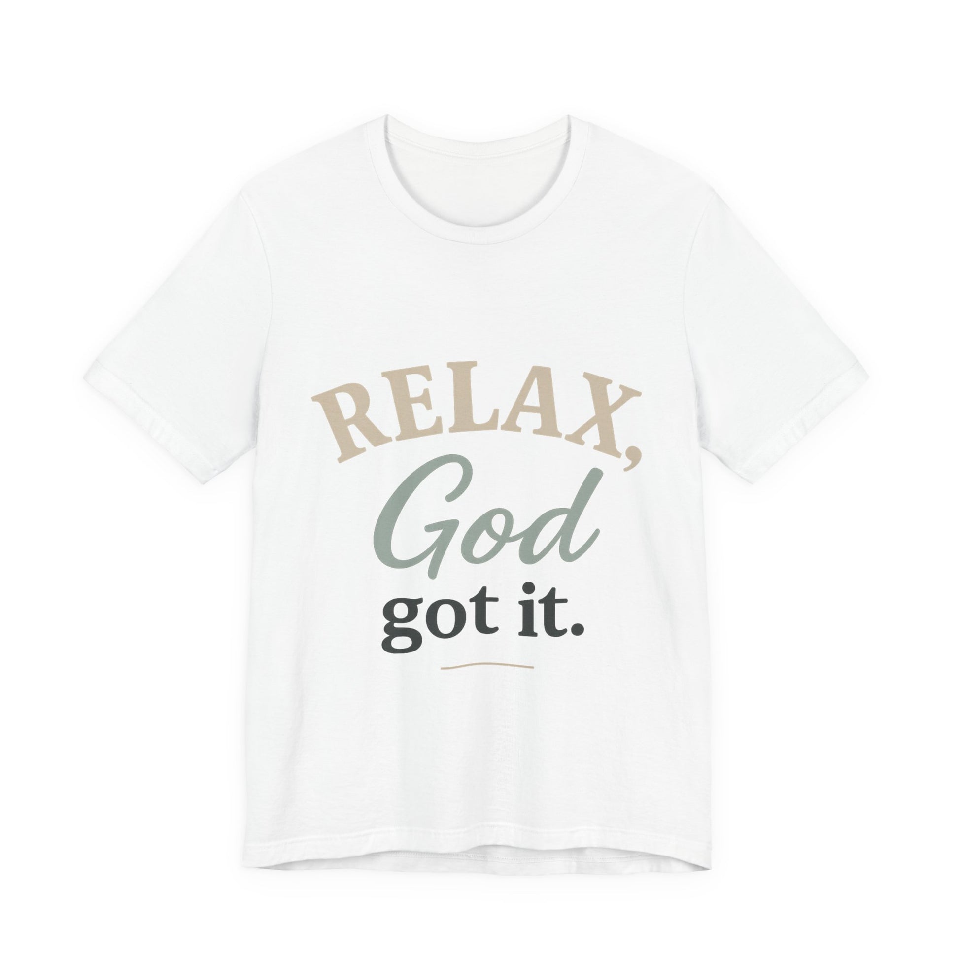 Relax, God Got It Tee