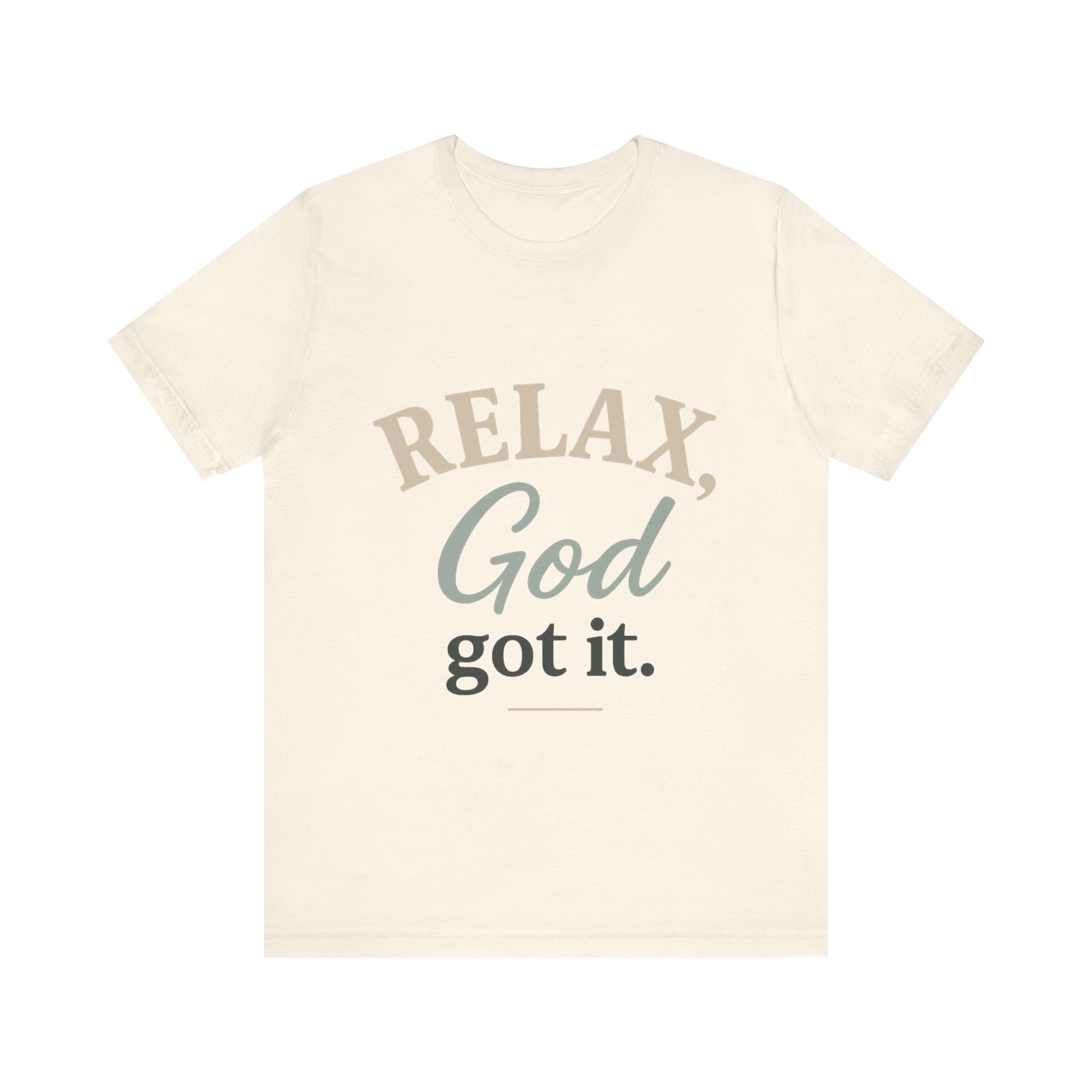Relax, God Got It Tee