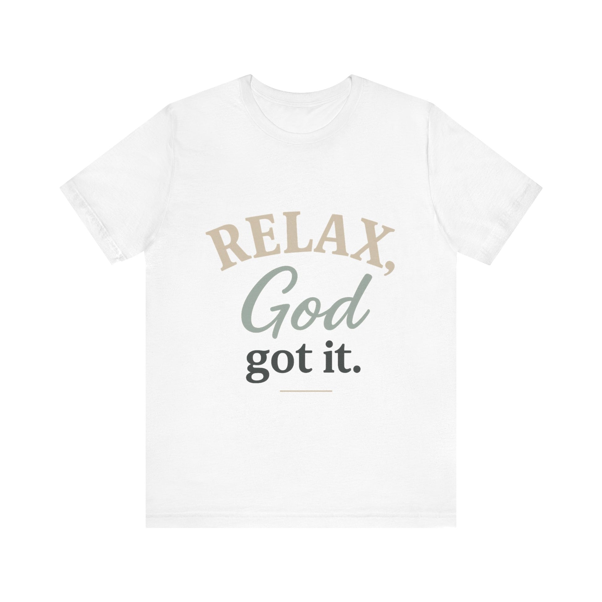 Relax, God Got It Tee