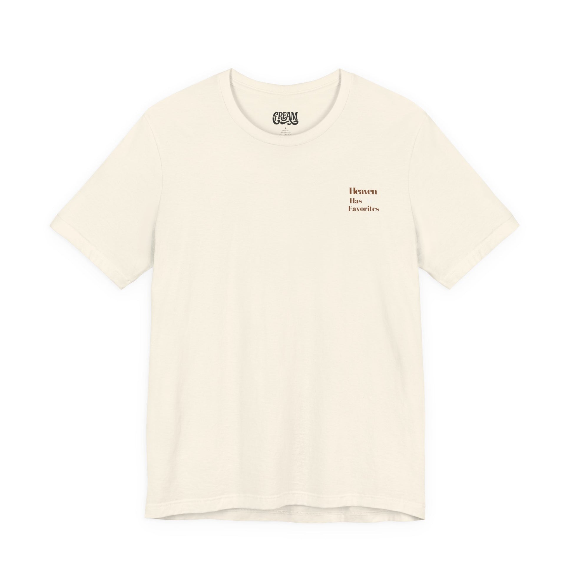 Heaven Has No Favorites Tee