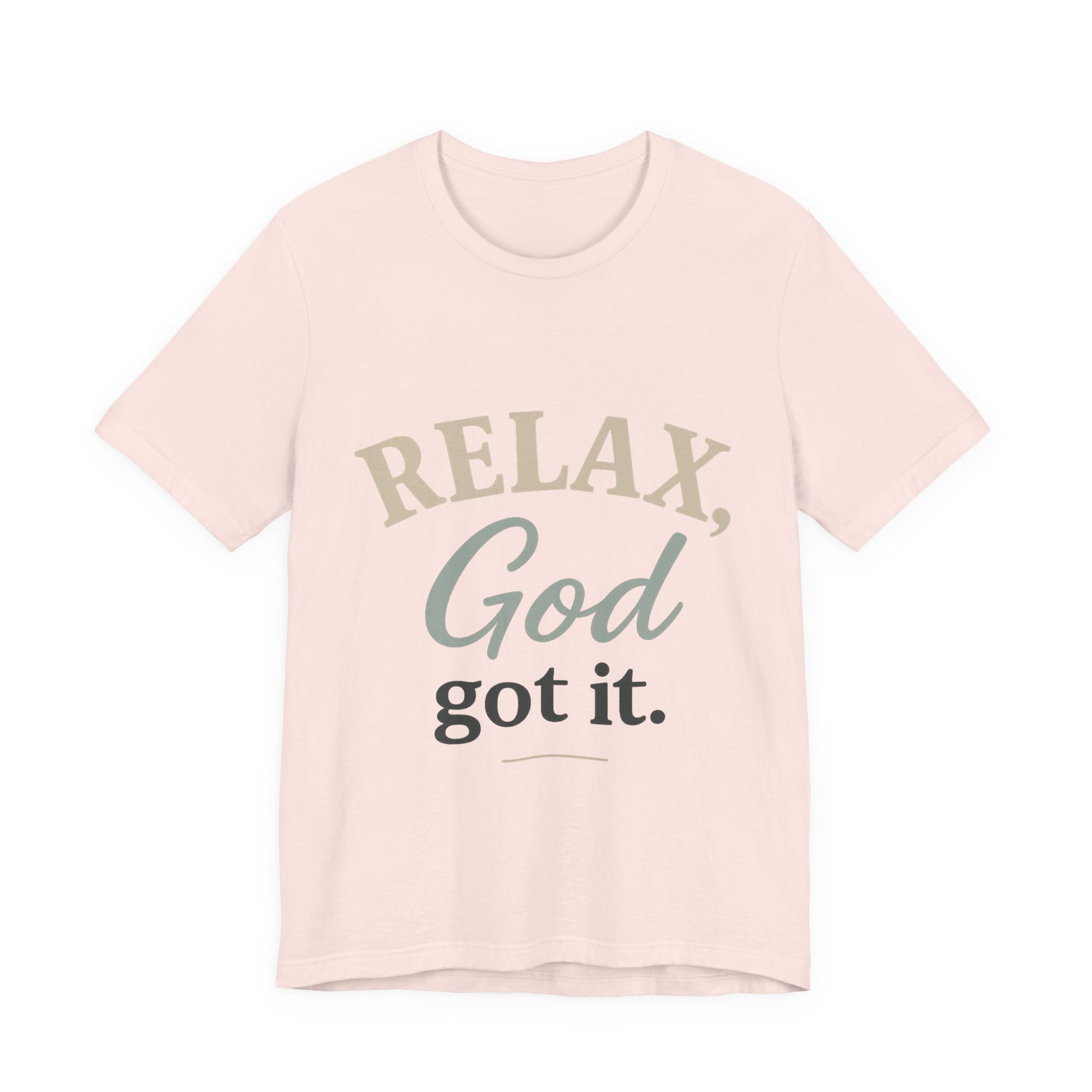 Relax, God Got It Tee