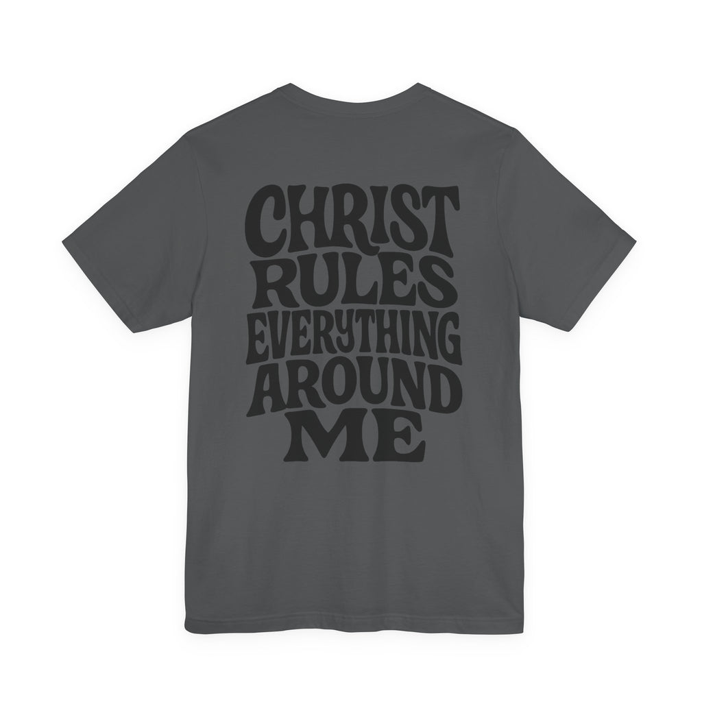 Christ Rules Everything Tee