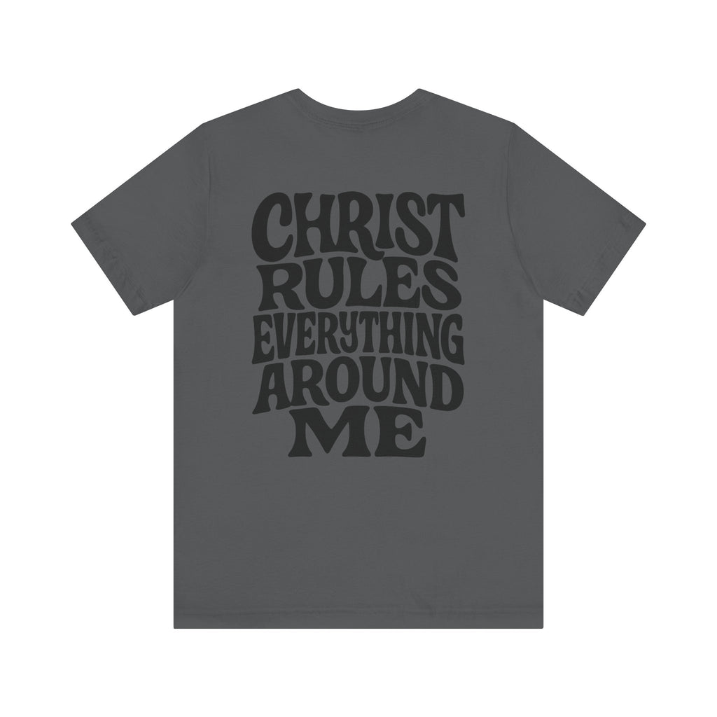 Christ Rules Everything Tee