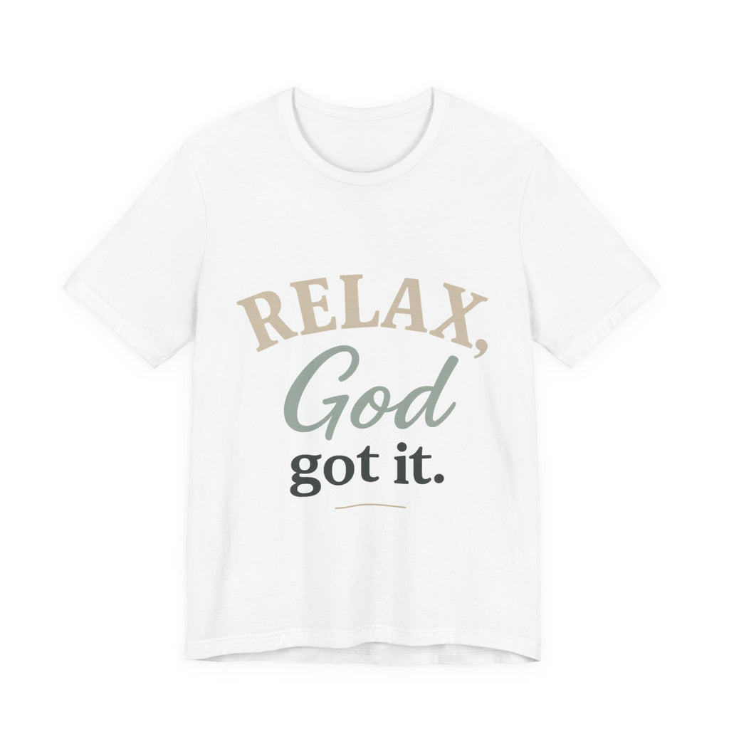 Relax, God Got It Tee
