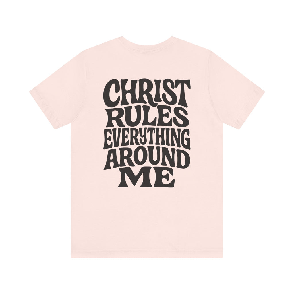 Christ Rules Everything Tee