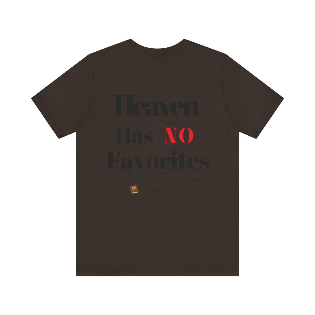 Heaven Has No Favorites Tee